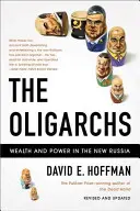 Az oligarchák: Gazdagság és hatalom az új Oroszországban - The Oligarchs: Wealth and Power in the New Russia