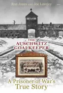 Az auschwitzi kapus - Egy hadifogoly igaz története - Auschwitz Goalkeeper, The - A Prisoner of War's True Story