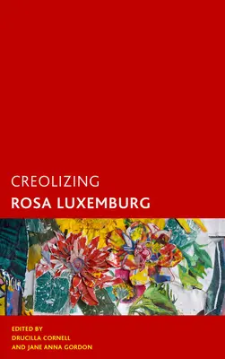 Rosa Luxemburg kreolizálása - Creolizing Rosa Luxemburg