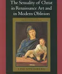 Krisztus szexualitása a reneszánsz művészetben és a modern feledés homályában - The Sexuality of Christ in Renaissance Art and in Modern Oblivion