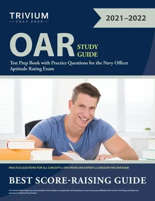 OAR tanulmányi útmutató: Test Prep Book with Practice Questions for the Navy Officer Aptitude Rating Exam (A haditengerészeti tiszti alkalmassági vizsga felkészítő könyve gyakorlati kérdésekkel) - OAR Study Guide: Test Prep Book with Practice Questions for the Navy Officer Aptitude Rating Exam