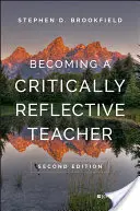 Kritikusan reflektív tanárrá válás - Becoming a Critically Reflective Teacher