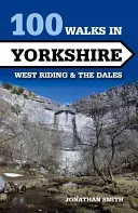 100 séta Yorkshire-ben: West Riding és a Dales - 100 Walks in Yorkshire: West Riding and the Dales