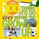 100 dolog, amit meg kell tenned, mielőtt felnősz - 100 Things to Do Before You Grow Up