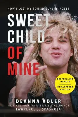 Sweet Child of Mine: Hogyan vesztettem el a fiamat a Guns N' Roses miatt - Sweet Child of Mine: How I Lost My Son to Guns N' Roses