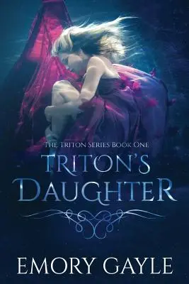 Triton lánya: A Triton-sorozat első könyve - Triton's Daughter: The Triton Series Book One