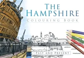 A Hampshire-i kifestőkönyv: Múlt és jelen - The Hampshire Colouring Book: Past and Present