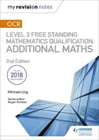My Revision Notes: OCR Level 3 Free Standing Mathematics Qualification: Matematika (2. kiadás) - My Revision Notes: OCR Level 3 Free Standing Mathematics Qualification: Additional Maths (2nd edition)