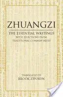 Zhuangzi: Az alapvető írások - Válogatásokkal a hagyományos kommentárokból - Zhuangzi: The Essential Writings - With Selections from Traditional Commentaries