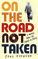On the Road Not Taken - Emlékirat a zene erejéről - On the Road Not Taken - A memoir about the power of music