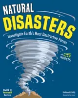 Természeti katasztrófák: A Föld legpusztítóbb erőinek vizsgálata 25 projekttel - Natural Disasters: Investigate the Earth's Most Destructive Forces with 25 Projects