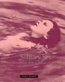 Magányos szex: A maszturbáció kultúrtörténete - Solitary Sex: A Cultural History of Masturbation