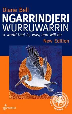 Ngarrindjeri Wurruwarrin: Egy világ, ami van, volt és lesz - Ngarrindjeri Wurruwarrin: A World That Is, Was, and Will Be