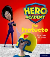 Hősök Akadémiája: Oxford Level 6, Orange Book Band: The Protecto - Hero Academy: Oxford Level 6, Orange Book Band: The Protecto