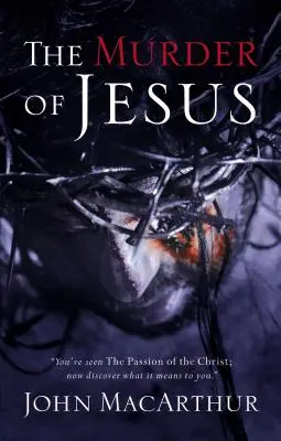 Jézus meggyilkolása: Tanulmány arról, hogyan halt meg Jézus - The Murder of Jesus: A Study of How Jesus Died