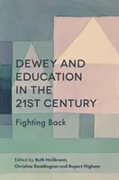 Dewey és az oktatás a 21. században: Fighting Back - Dewey and Education in the 21st Century: Fighting Back