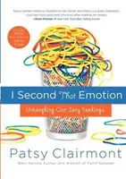 I Second That Emotion: Untangling Our Zany Feelings (Az őrült érzelmeink kibogozása) - I Second That Emotion: Untangling Our Zany Feelings