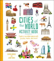 A világ városai Activity Book - Fedezd fel a hihetetlen helyeket rejtvényekkel, labirintusokkal és még sok mással! - Cities of the World Activity Book - Explore Incredible Places with Puzzles, Mazes, and more!