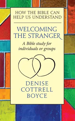 Üdvözöljük az idegent: Hogyan segíthet a Biblia megértenünk - Welcoming the Stranger: How the Bible Can Help Us Understand