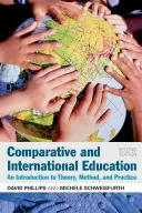 Összehasonlító és nemzetközi oktatás: Bevezetés az elméletbe, módszerbe és gyakorlatba - Comparative and International Education: An Introduction to Theory, Method, and Practice