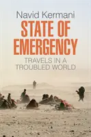 Rendkívüli állapot: Utazások egy zűrzavaros világban - State of Emergency: Travels in a Troubled World