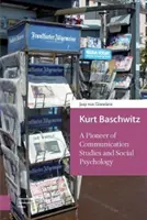 Kurt Baschwitz: A kommunikációkutatás és a szociálpszichológia úttörője - Kurt Baschwitz: A Pioneer of Communication Studies and Social Psychology