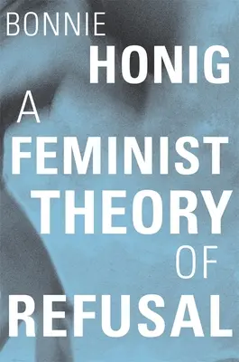 Az elutasítás feminista elmélete - A Feminist Theory of Refusal