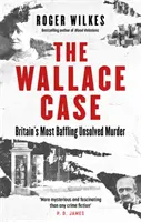 Wallace-ügy - Nagy-Britannia legzavarosabb megoldatlan gyilkossága - Wallace Case - Britain's Most Baffling Unsolved Murder