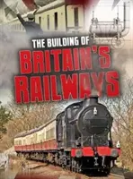 A brit vasutak építése - Building of Britain's Railways