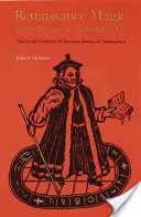 A reneszánsz mágia és az aranykor visszatérése: Az okkult hagyomány és Marlowe, Jonson és Shakespeare - Renaissance Magic and the Return of the Golden Age: The Occult Tradition and Marlowe, Jonson, and Shakespeare