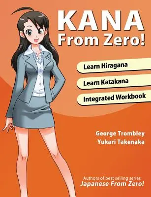 Kana from Zero! - Tanulj japán hiragana és katakana nyelvet integrált munkafüzettel. - Kana from Zero! - Learn Japanese Hiragana and Katakana with Integrated Workbook.