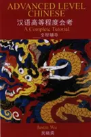 Haladó szintű kínai nyelvtanulás: A Complete Tutorial - Advanced Level Chinese: A Complete Tutorial