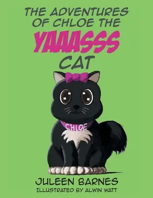 Chloe, a YAAASSS macskájának kalandjai - The Adventures of Chloe the YAAASSS Cat