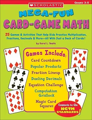 Mega-Fun Card-Game Math: 25 játék és tevékenység, amelyek segítenek a gyerekeknek gyakorolni a szorzást, a törteket, a tizedes számokat és még sok mást - mindezt egy pakli kártyával. - Mega-Fun Card-Game Math: 25 Games & Activities That Help Kids Practice Multiplication, Fractions, Decimals & More--All with Just a Deck of Card