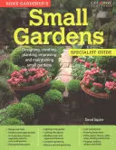 Home Gardener's Small Gardens - Kis kertek tervezése, kialakítása, ültetése, javítása és fenntartása - Home Gardener's Small Gardens - Designing, creating, planting, improving and maintaining small gardens