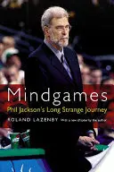 Mindgames: Phil Jackson hosszú, különös útja - Mindgames: Phil Jackson's Long Strange Journey