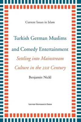 Töröknémet muszlimok és vígjátéki szórakoztatás: Beilleszkedés a 21. századi mainstream kultúrába - Turkish German Muslims and Comedy Entertainment: Settling Into Mainstream Culture in the 21st Century