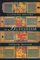 A buddhizmus tömör története (Skilton (Sthiramati) Andrew) - A Concise History of Buddhism (Skilton (Sthiramati) Andrew)