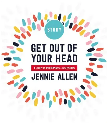 Szállj ki a fejedből: Tanulmány a Filippibeliekhez írt levélből - Get Out of Your Head: A Study in Philippians