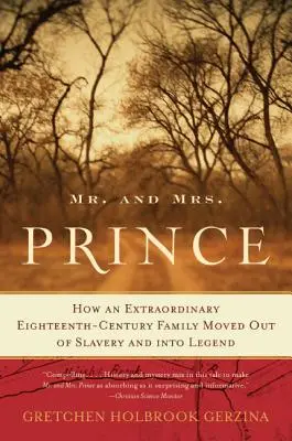 Mr. és Mrs. Prince: Hogyan került egy rendkívüli tizennyolcadik századi család a rabszolgaságból a legendák közé - Mr. and Mrs. Prince: How an Extraordinary Eighteenth-Century Family Moved Out of Slavery and Into Legend