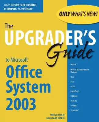 Upgrader's Guide to Microsoft Office System 2003 (A frissítő útmutatója a Microsoft Office System 2003-hoz) - Upgrader's Guide to Microsoft Office System 2003