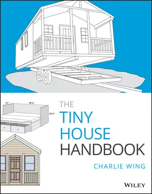 Az apró házak kézikönyve - The Tiny House Handbook