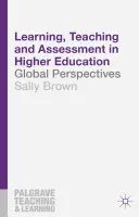 Tanulás, tanítás és értékelés a felsőoktatásban: Globális perspektívák - Learning, Teaching and Assessment in Higher Education: Global Perspectives