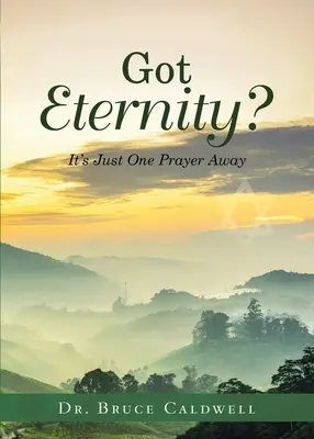 Got Eternity? Csak egy ima választ el - Got Eternity?: It's Just One Prayer Away