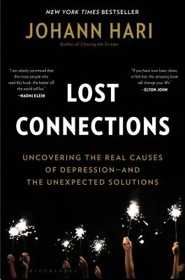 Elveszett kapcsolatok: Miért vagy depressziós és hogyan találhatsz reményt - Lost Connections: Why You're Depressed and How to Find Hope