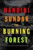 Az égő erdő: India háborúja a maoisták ellen - The Burning Forest: India's War Against the Maoists