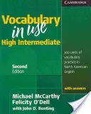 Vocabulary in Use, High Intermediate: 100 egységnyi szókincsgyakorlat észak-amerikai angol nyelven válaszokkal - Vocabulary in Use, High Intermediate: 100 Units of Vocabulary Practice in North American English with Answers