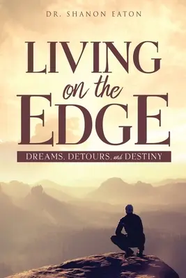 Élet a peremén: álmok, kitérők és végzet - Living on the Edge: Dreams, Detours, and Destiny