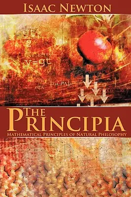 A Principia: A természetfilozófia matematikai alapelvei - The Principia: Mathematical Principles of Natural Philosophy