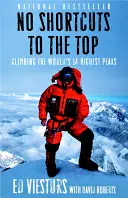 Nincs rövidebb út a csúcsra: A világ 14 legmagasabb hegycsúcsának megmászása - No Shortcuts to the Top: Climbing the World's 14 Highest Peaks